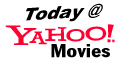 Today at Yahoo! Movies